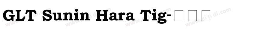 GLT Sunin Hara Tig字体转换